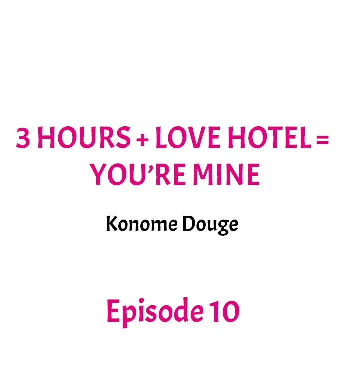 3 Hours + Love Hotel = You’re Mine Chapter 10 - Page 1