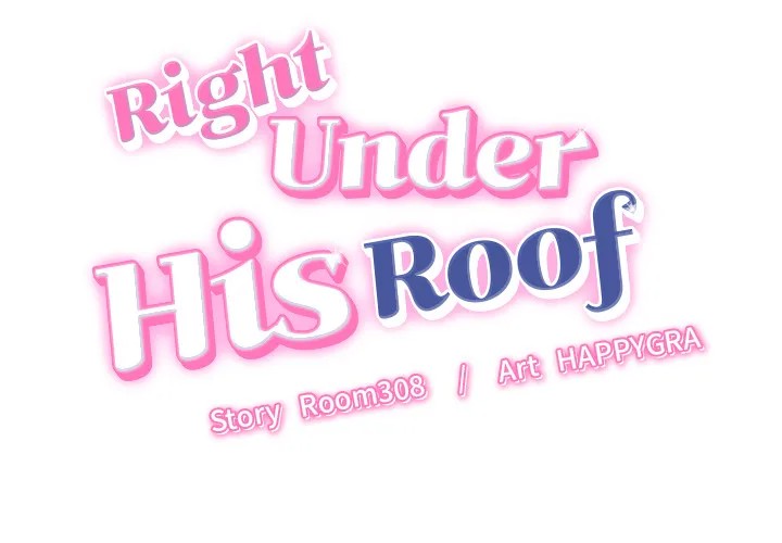 Right Under His Roof Chapter 10 - Page 2